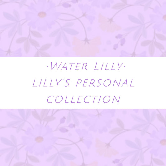 WATER LILLY•COLLECTION